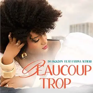 Fatima Altieri et DJ Jackson – Beaucoup Trop, single afro-caribéen 2025