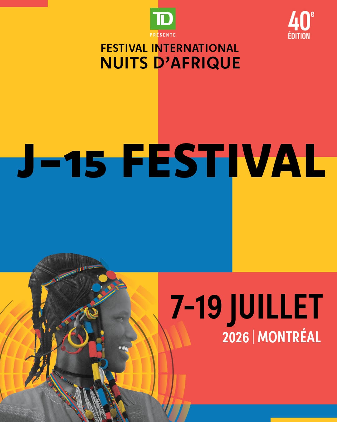 Affiche officielle du Festival International Nuits d’Afrique 2026 célébrant 40 ans de rythmes, de partage et de rencontres à Montréal du 7 au 19 juillet.